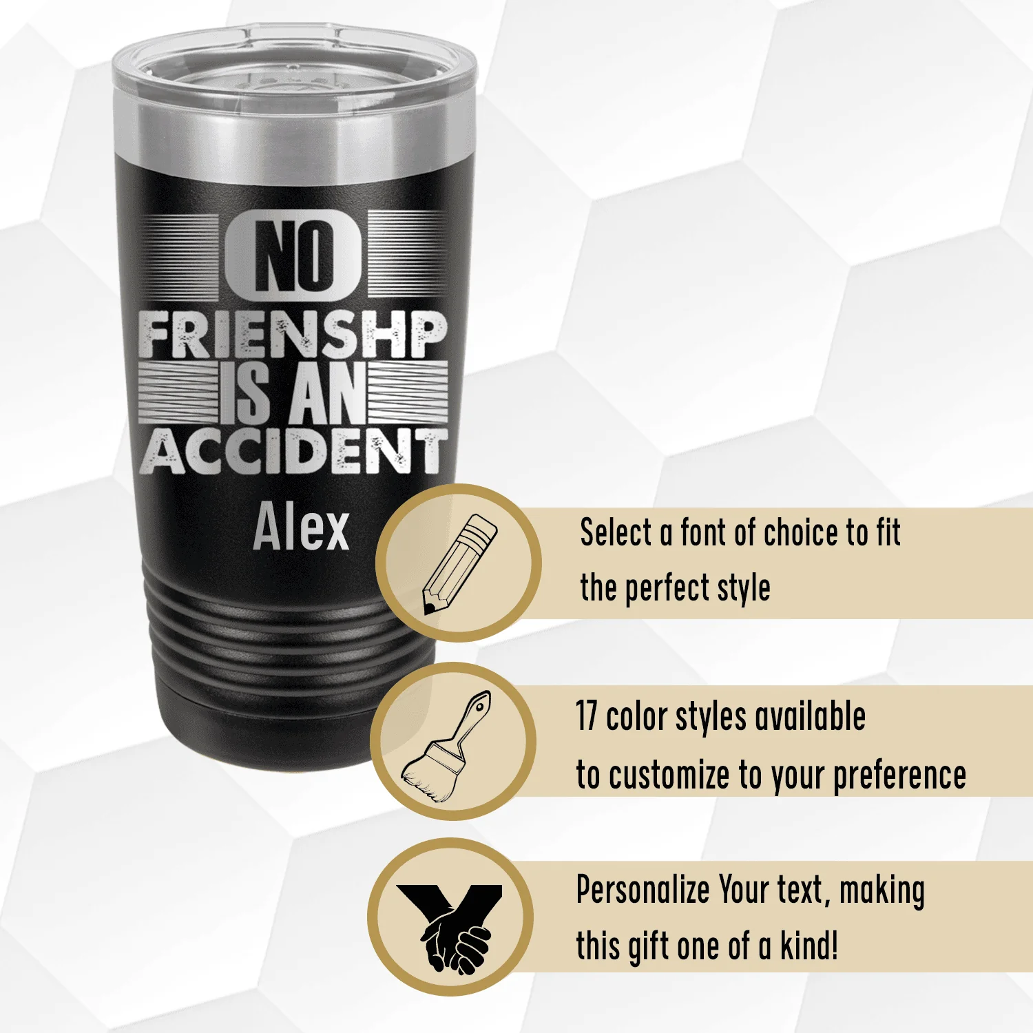 No Friendship Is An Accident Tumbler - Image 19